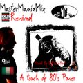 MasterManiaMix Old School Rewind..A Touch of 80's Power Mixed by DjMasterBeat