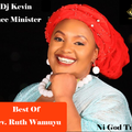Best of Rev. Ruth Wamuyu Praise Audio Mix_ Dj Kevin Thee Minister