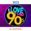 Dj AnpidO - Mix I Love 90's (Rock & Pop)