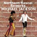 Michael Jackson Reworks - 2 Hour Mix By The Northern Rascal