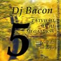 DJ Bacon Latvian Gigamix 5