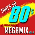 THAT'S SO 80s MEGAMIX Vol. 6