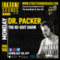 Dr. Packer Re-Edit Show  on Street Sounds Radio 2100-2300 26/02/2024