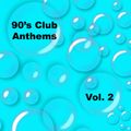 90's Club Anthems Volume 2 - The Definitive 90's House and Dance Music Collection