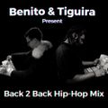 Benito & Tiguira Present -  Back 2 Back Hip-Hop Mix (2022)