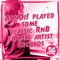 AnnOi! played some classic RnB female artists | 11.2.2023