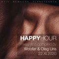 Happy Hour Live by Woofer & Oleg Uris 22.11.2020