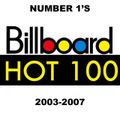 The Billboard Hot 100 #1's: 2003-2007
