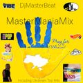 MasterManiaMix (Pray for Ukraine Edition)..Mixed By DjMasterBeat from DMC of Italy