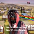Pink Floyd - Re-Machined By The Northern Rascal
