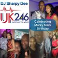 DJ Sharpy Dee "Marky Mark Birthday Show" Friday 20th May 2022 #Every Friday 8pm GMT www.uk246.com