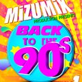 Back To The 90s Volume 1 Mixed by MiZU