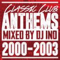 CLASSIC CLUB ANTHEMS 2000-2003