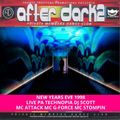 After Dark 2 1998-12-31 New Years Eve 98 Live PA Technopia Dj Scott Mc Attack Mc G-Force Mc Stompin