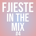 FJIESTE IN THE MIX #4