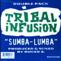 TRIBAL INFUSION - Sumba Lumba  ( Roger Sanchez ' s Secret  Weapons  mix )