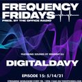 Frequency Fridays- EPISODE 15(DIGITALDAVY)