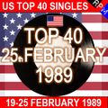 US TOP 40 19-25 FEBRUARY 1989