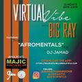 The Afromentals Mix #142 by DJJAMAD Sundays on Big Ray’s Virtual Vibe 8-10pm EST  MAJIC 107.5 FM