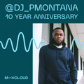 P Montana - Mixcloud 10 Years Mix
