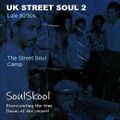 UK STREET SOUL 2 - LATE 80/90'S. THE STREET SOUL CAMP. Feats: Fire & Ice, Special Touch, Classique..