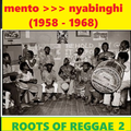 ROOTS OF REGGAE 2: Mento >>> nyabinghi 1958-68