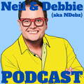 Neil & Debbie (aka NDebz) Podcast 269/385 ‘ I said a hip hop… ‘ - (Music version) 080723