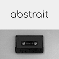 abstrait mixtape 1 - selected by raphaël marionneau