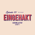 "Eingehakt mit Hooked" - UKWlativ XIV (Staffel 2)