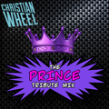 PRINCE Tribute Mix (Christian Wheel)