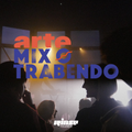 Le Récap' d'Arte Mix Ø Trabendo - 07 Décembre 2017