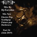 Mix New Electro Pop, Synthpop, Future Pop, Darkwave (Part 34) Juin 2019 By Dj-Eurydice
