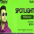Spotlight Podcast - Episode 04 - DJ Tejas (Bollywood Tech Set)