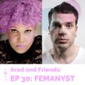 Arad and Friends ep 30: Femanyst