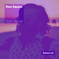 Guest Mix 322 - Dam Square [23-03-2019]