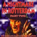 A Nightmare In Rotterdam Part Two (The Ultimate Hardcore Compilation)