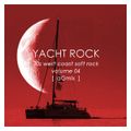 Yacht Rock - Volume 04