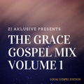 THE GRACE GOSPEL MIX VOL 1: LOCAL EDITION