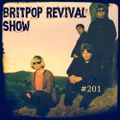 Britpop Revival Show #201 7th June 2017