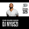 Club Killers Radio #325 - DJ Nyuszi
