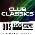 90s / 2000s Club Classics - Mixed By Dj Bennett