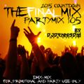 PARTYMIX 105 - The Final 2015 Countdown Mix by DJDennisDM