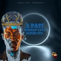 A Pass - (African Yayo) Full Album - 2021 .