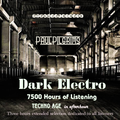 Dark Electro - 7500 hours of listening dedicated to all listeners -4-7-2022