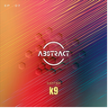 ABSTRACT Radio EP.07 by K9 (Guest Mix)