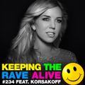 Keeping The Rave Alive Episode 234 featuring Korsakoff