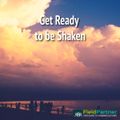 Get Ready to be Shaken