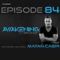 Awakening Episode 84 with guest mix from Matan Caspi