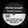 Dj Splash (Peter Sharp) - Thursday Classics - Tech house classics 2000's @ Petőfi rádió 2019.08.22.