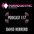 Pornographic Podcast 117 with David Herrero